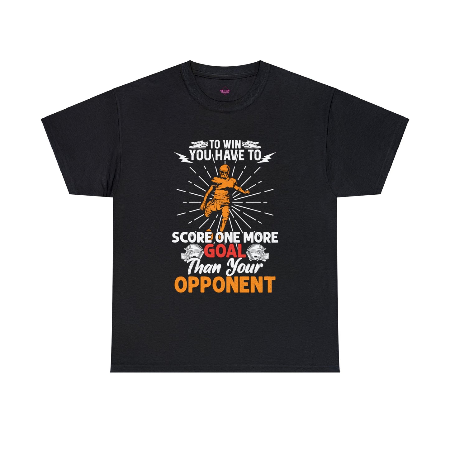 To win you have to score one more goal then your opponent Unisex Heavy Cotton Tee