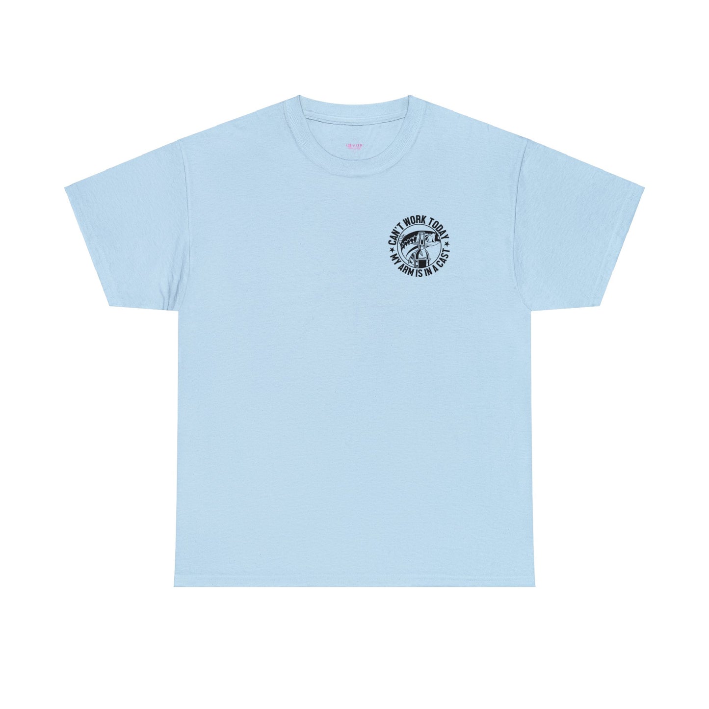 Cant Work Today My Arm Is In A Cast Unisex Heavy Cotton Tee