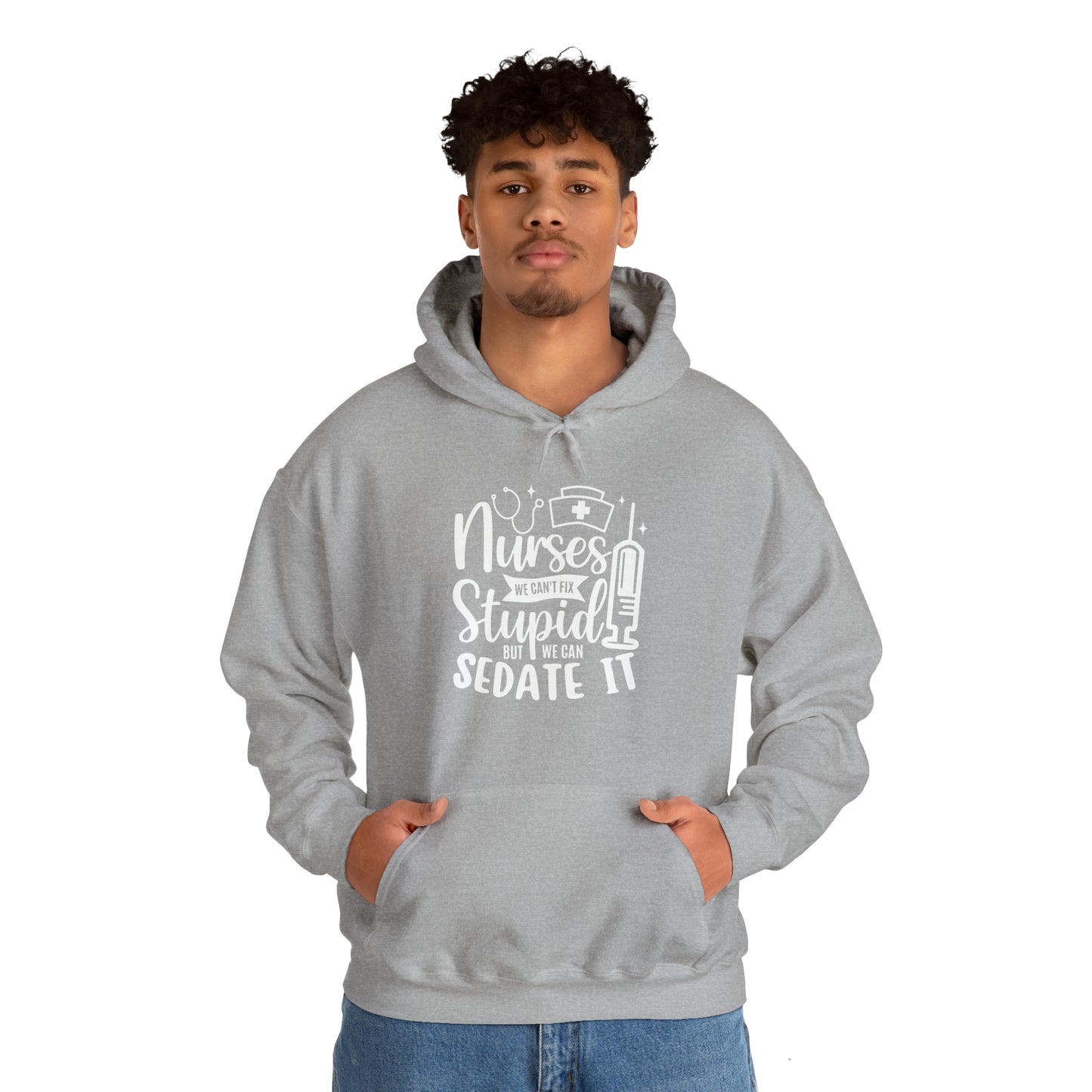 Nurse We Cant Fix Stupid But We Can Sedate It Unisex Heavy Blend™ Hooded Sweatshirt