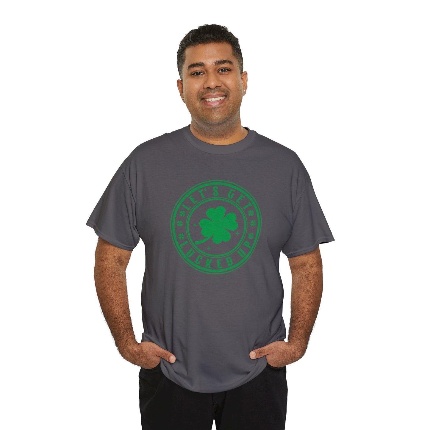 Lets Get Lucked Up  Unisex Heavy Cotton Tee