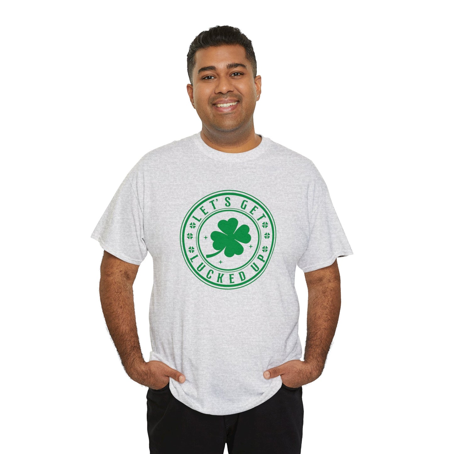 Lets Get Lucked Up  Unisex Heavy Cotton Tee