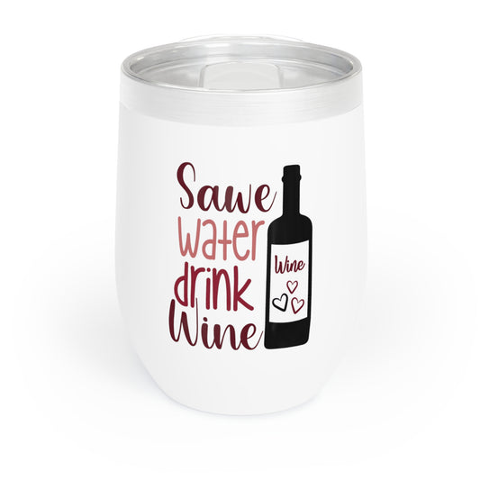 Save Water Drink Wine Chill Wine Tumbler