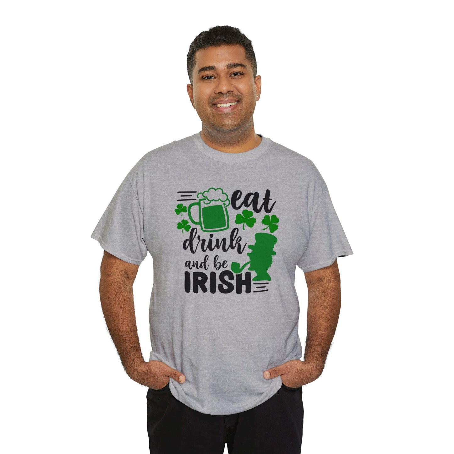 Eat Drink & Be Irish St Patricks Day Unisex Heavy Cotton Tee