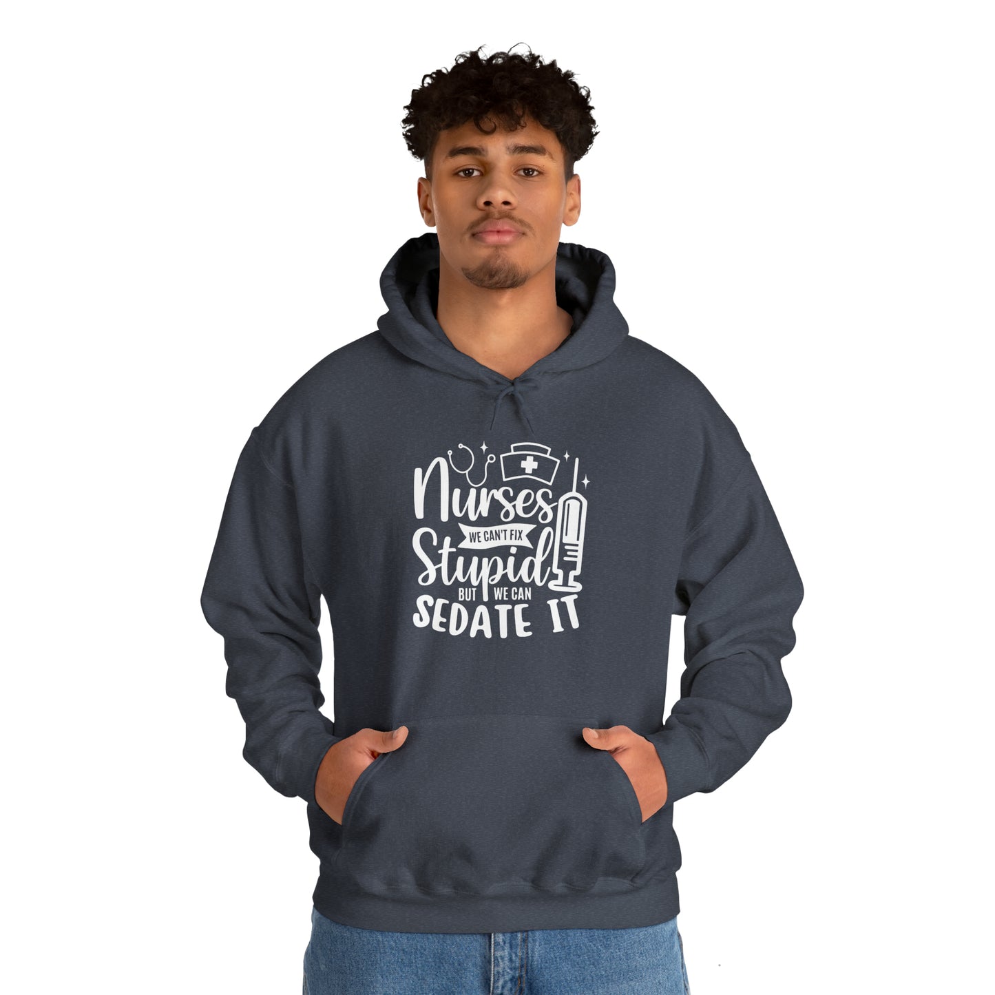 Nurse We Cant Fix Stupid But We Can Sedate It Unisex Heavy Blend™ Hooded Sweatshirt