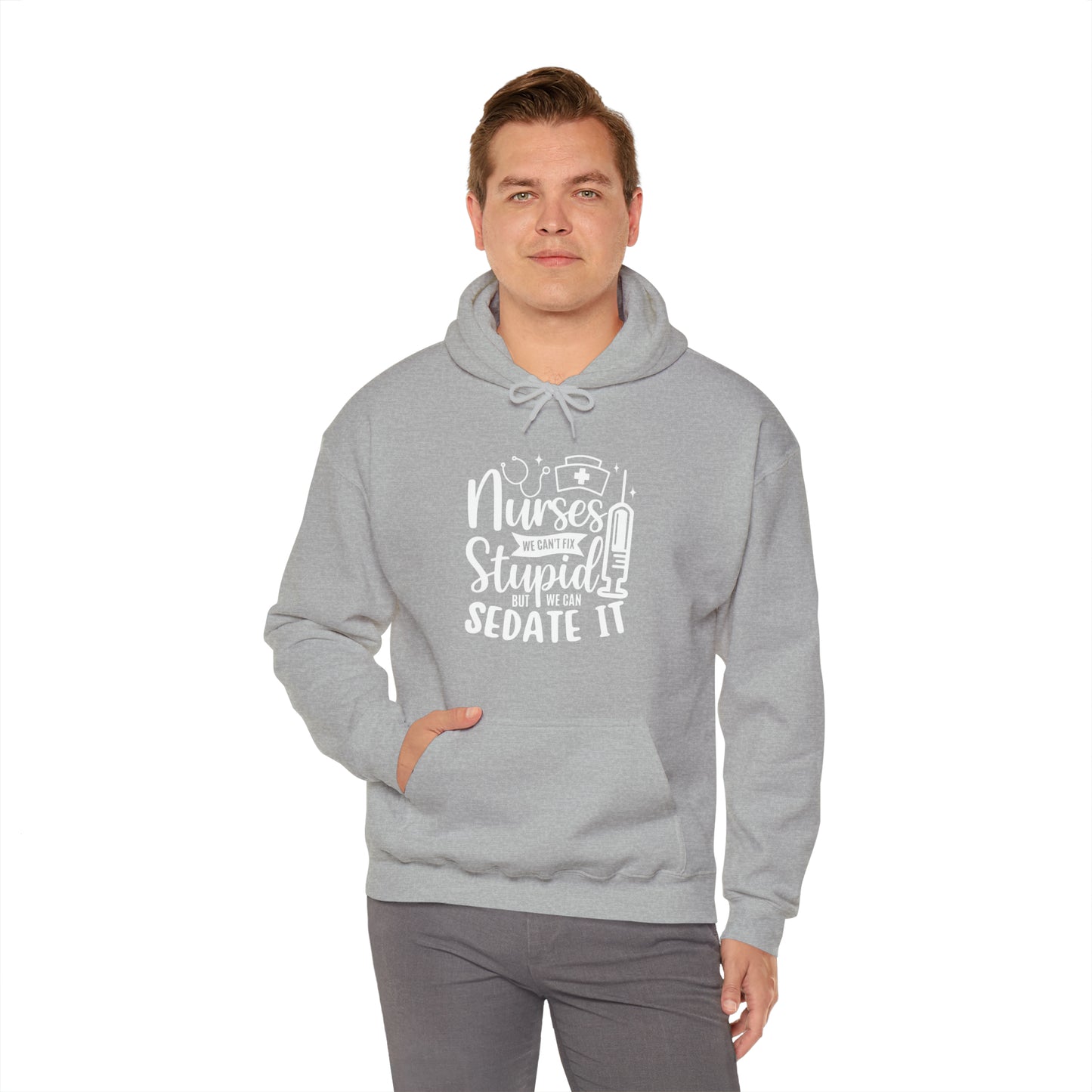 Nurse We Cant Fix Stupid But We Can Sedate It Unisex Heavy Blend™ Hooded Sweatshirt