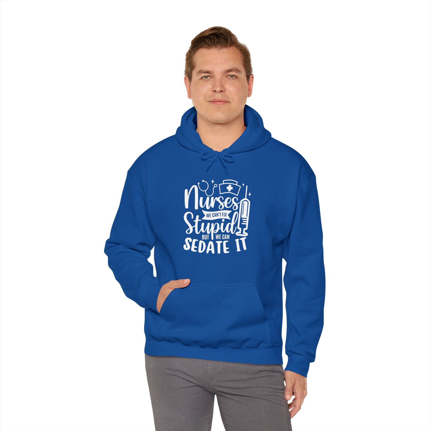 Nurse We Cant Fix Stupid But We Can Sedate It Unisex Heavy Blend™ Hooded Sweatshirt