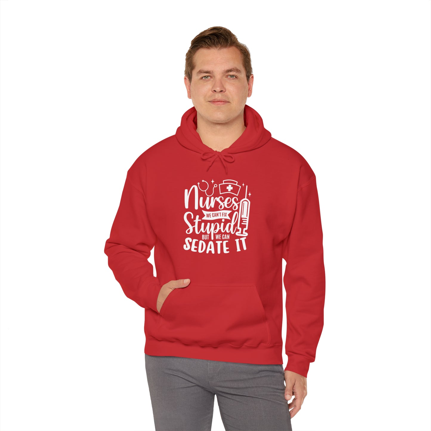 Nurse We Cant Fix Stupid But We Can Sedate It Unisex Heavy Blend™ Hooded Sweatshirt