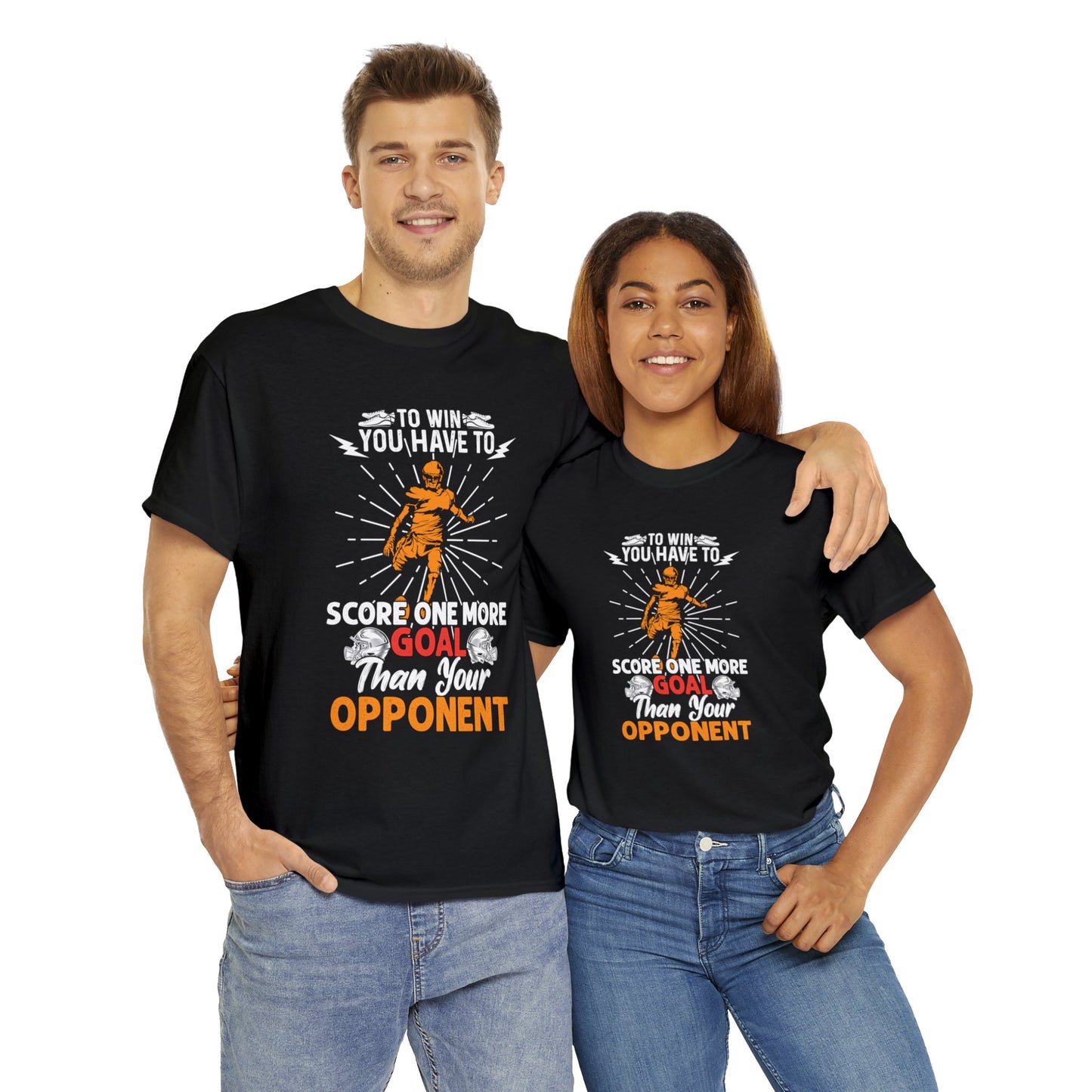 To win you have to score one more goal then your opponent Unisex Heavy Cotton Tee