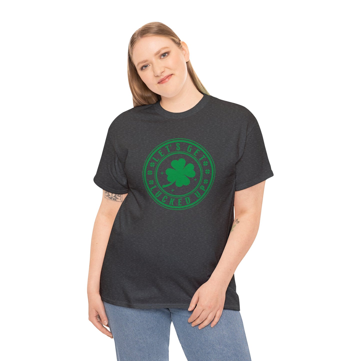 Lets Get Lucked Up  Unisex Heavy Cotton Tee