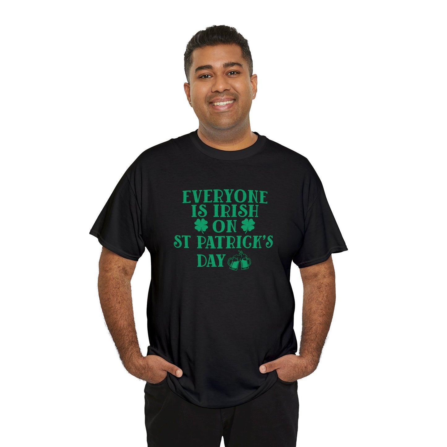 Everyone Is Irish On St Patricks Day Unisex Heavy Cotton Tee