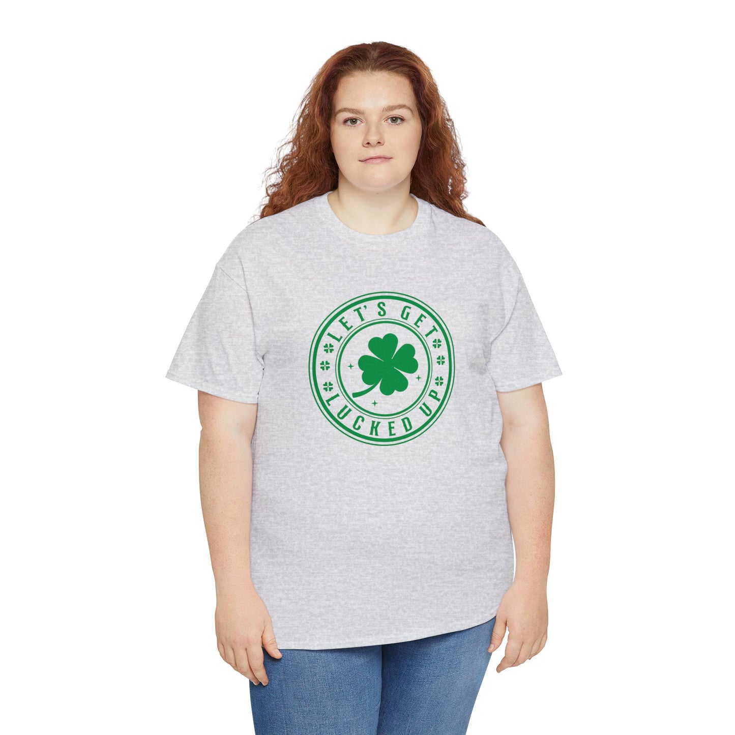 Lets Get Lucked Up  Unisex Heavy Cotton Tee