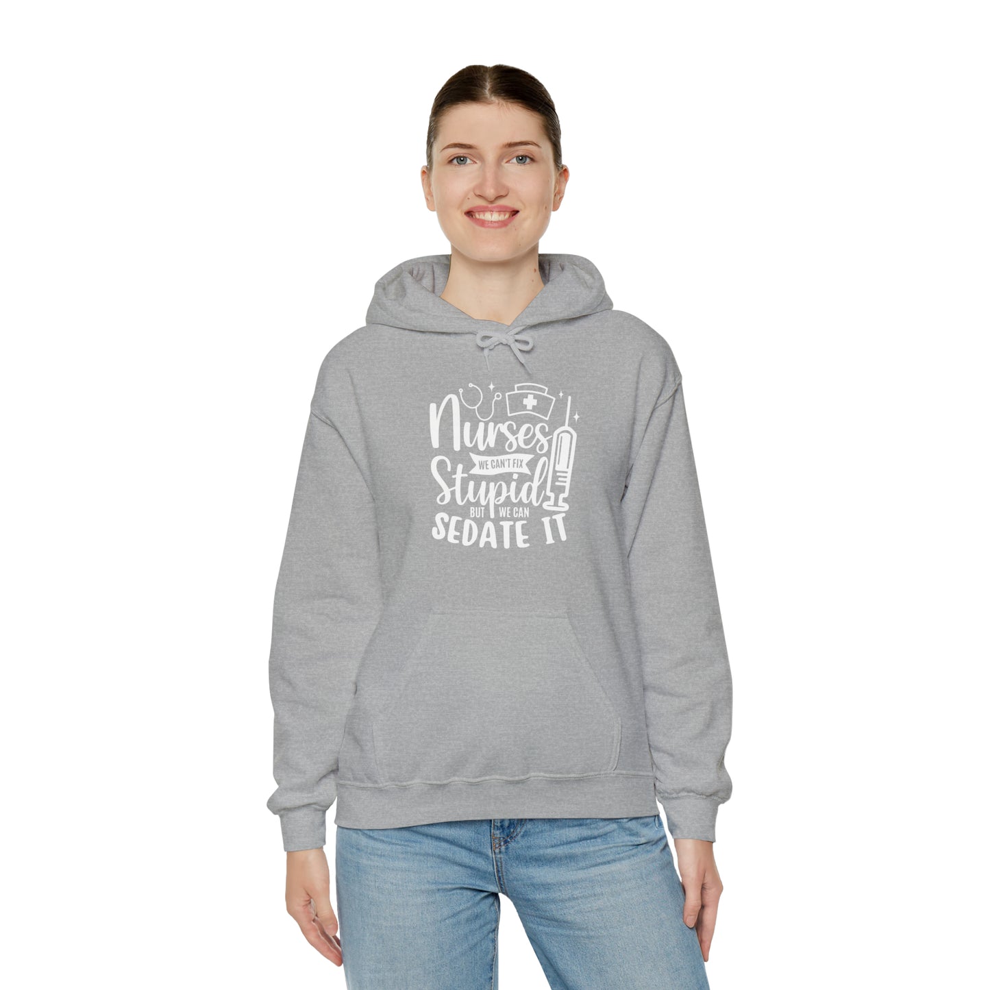 Nurse We Cant Fix Stupid But We Can Sedate It Unisex Heavy Blend™ Hooded Sweatshirt