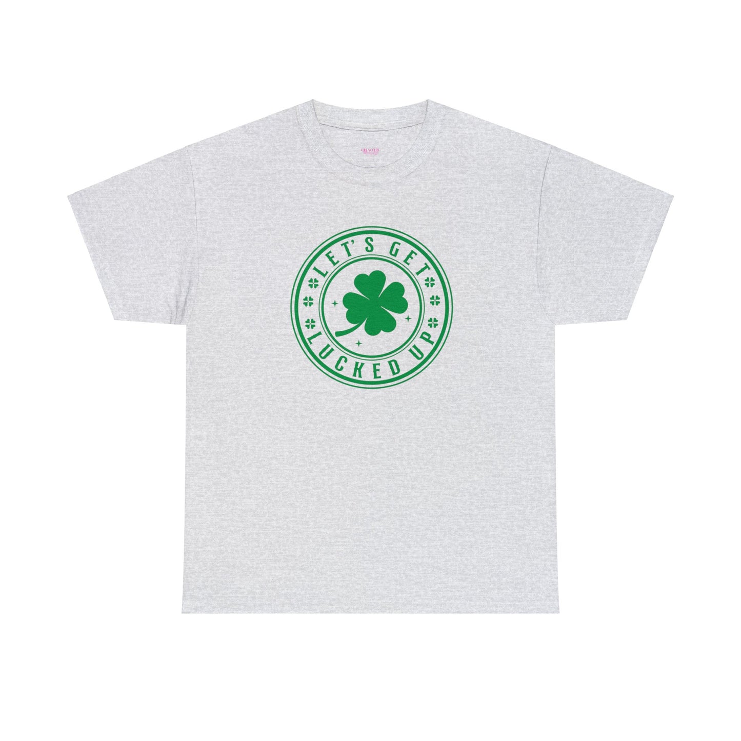 Lets Get Lucked Up  Unisex Heavy Cotton Tee