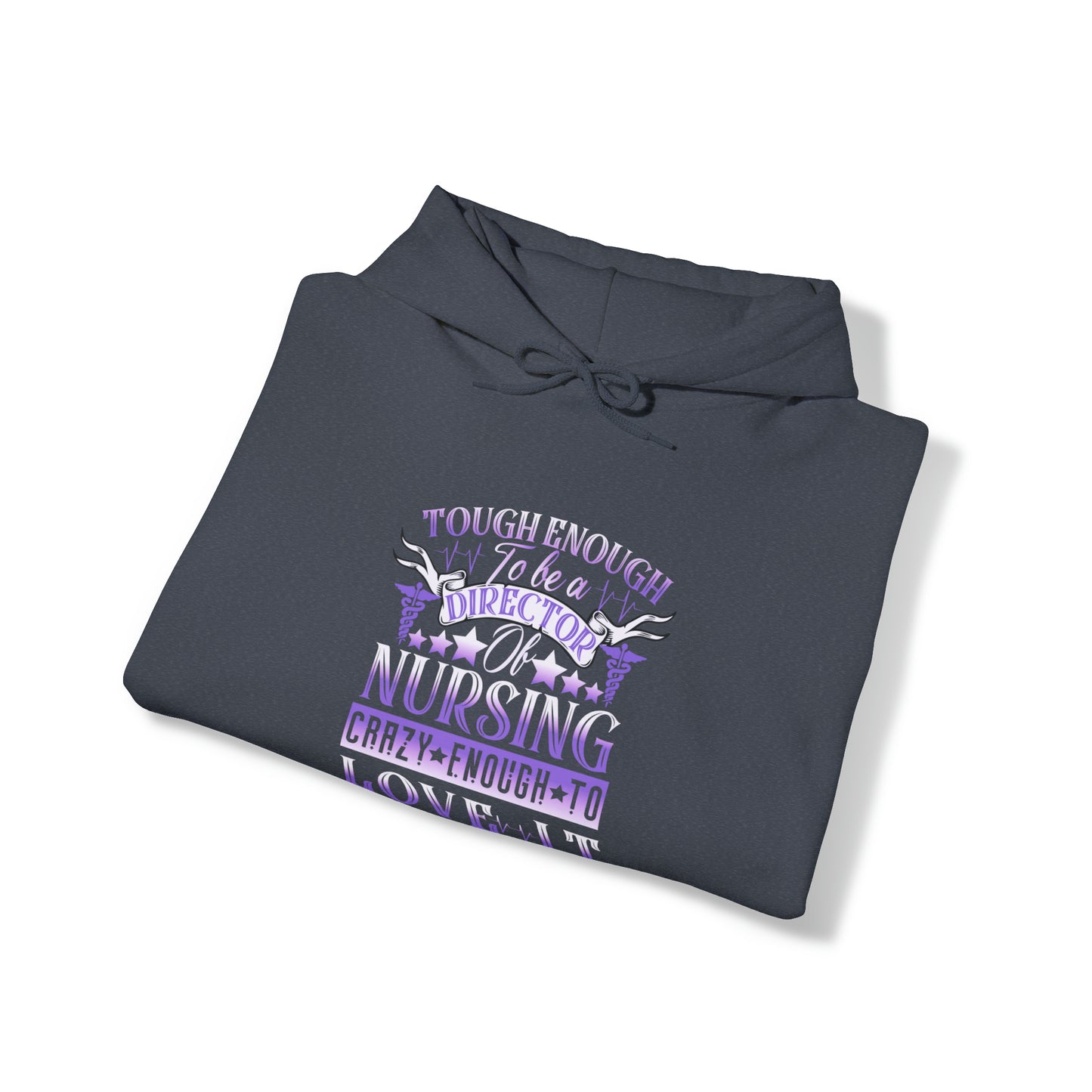 Tough Enough to be a Director of Nursing Crazy Enough to Love it Unisex Heavy Blend™ Hooded Sweatshirt