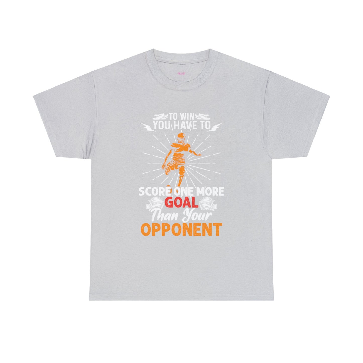 To win you have to score one more goal then your opponent Unisex Heavy Cotton Tee