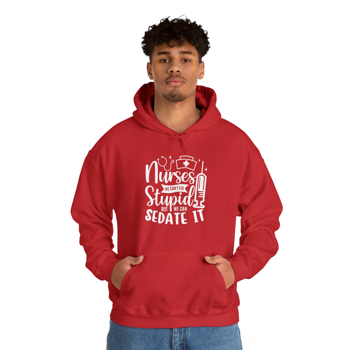 Nurse We Cant Fix Stupid But We Can Sedate It Unisex Heavy Blend™ Hooded Sweatshirt