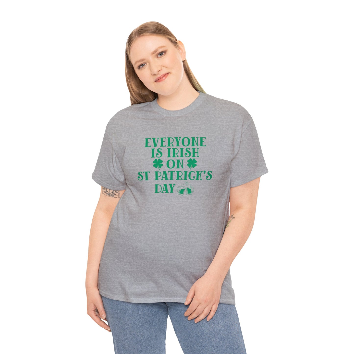 Everyone Is Irish On St Patricks Day Unisex Heavy Cotton Tee