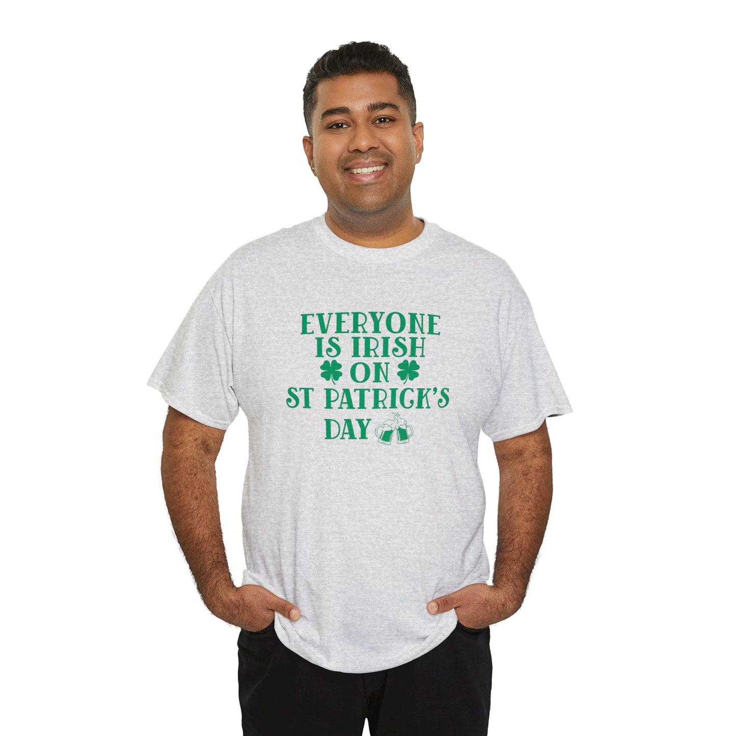 Everyone Is Irish On St Patricks Day Unisex Heavy Cotton Tee