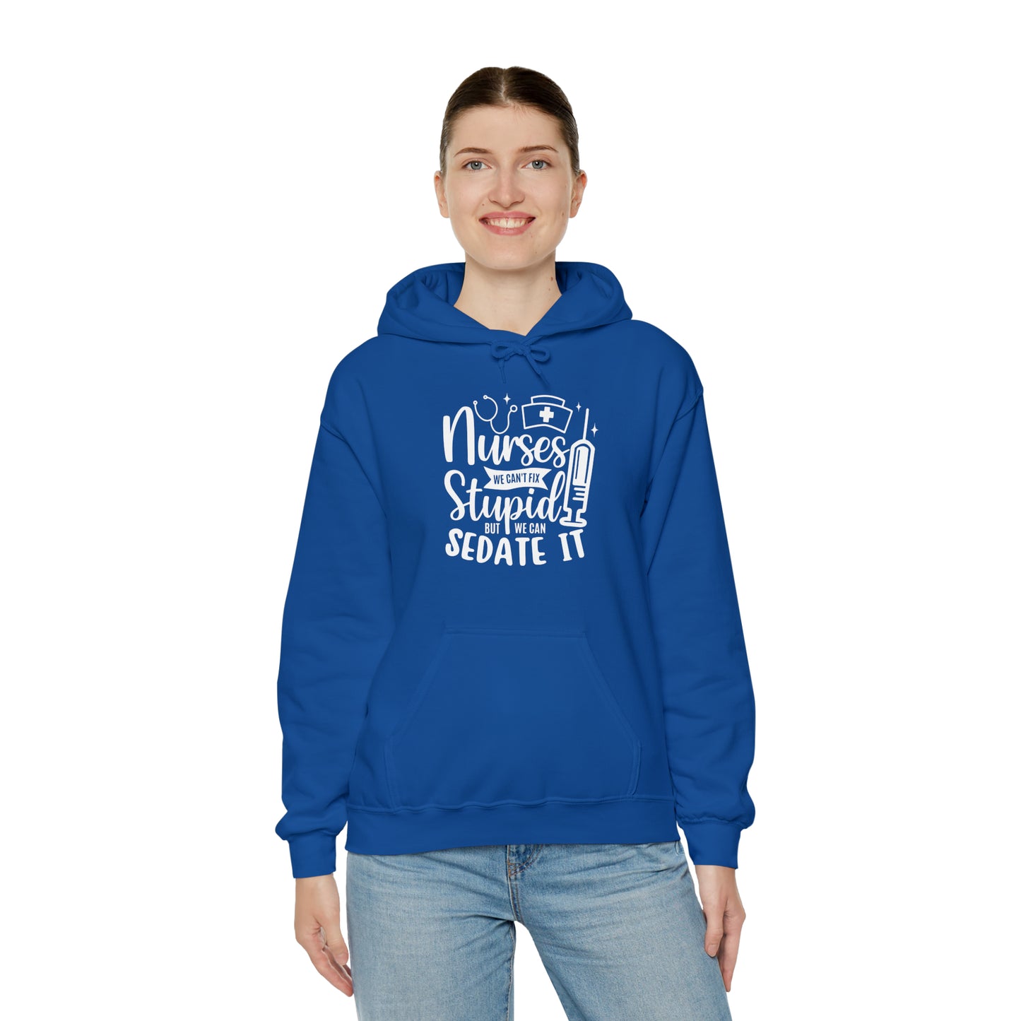 Nurse We Cant Fix Stupid But We Can Sedate It Unisex Heavy Blend™ Hooded Sweatshirt