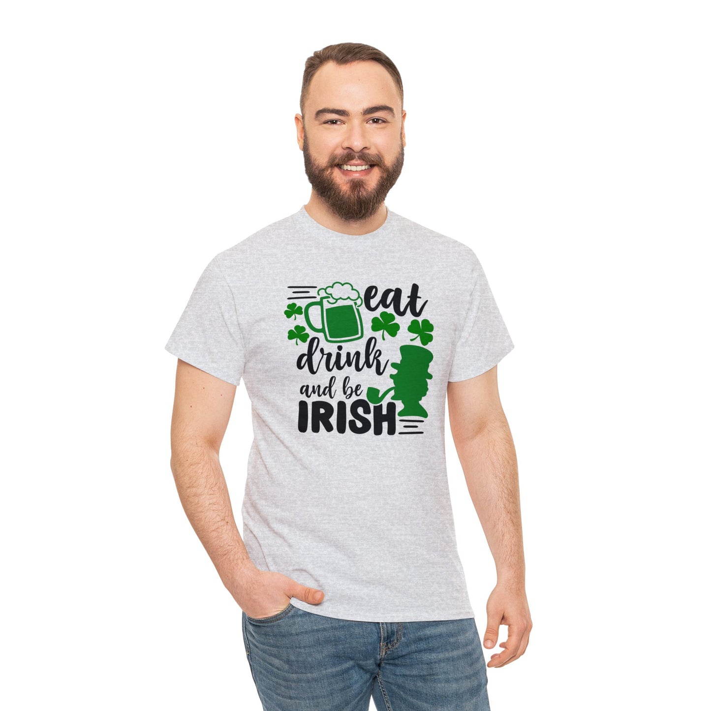 Eat Drink & Be Irish St Patricks Day Unisex Heavy Cotton Tee
