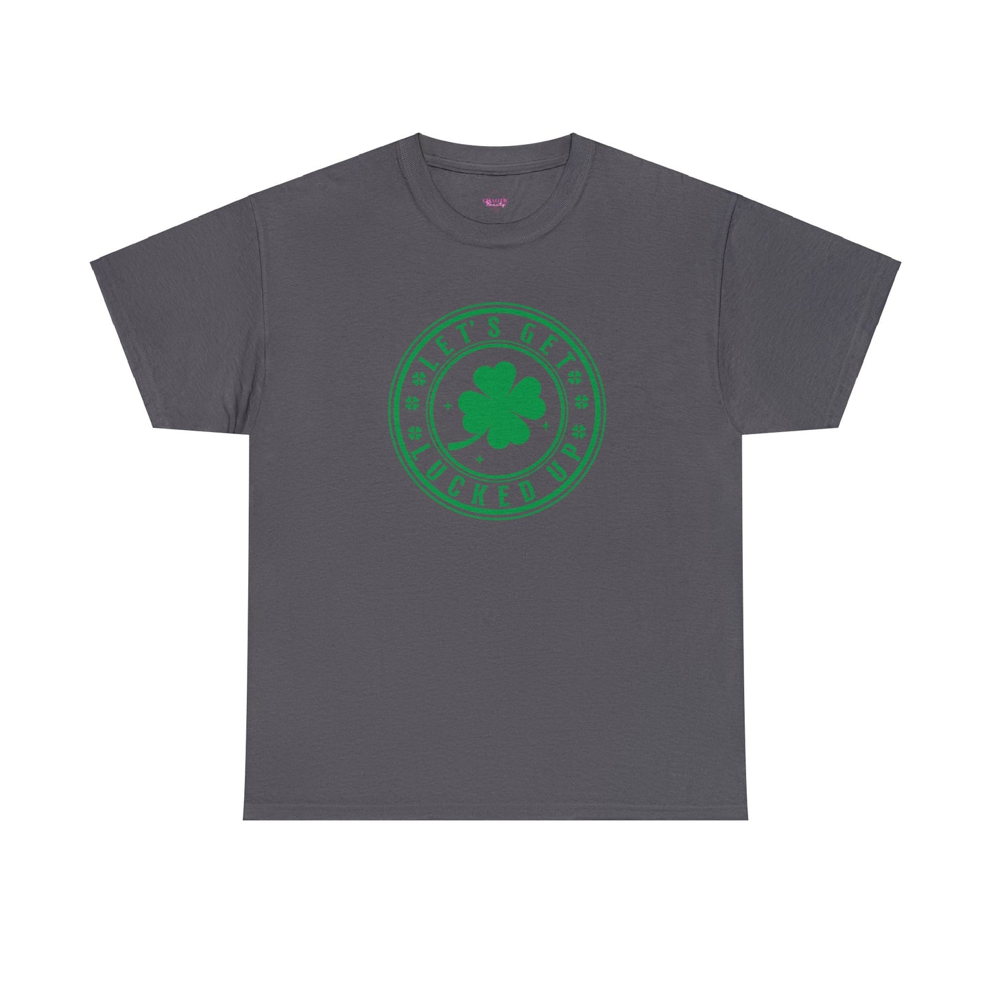 Lets Get Lucked Up  Unisex Heavy Cotton Tee