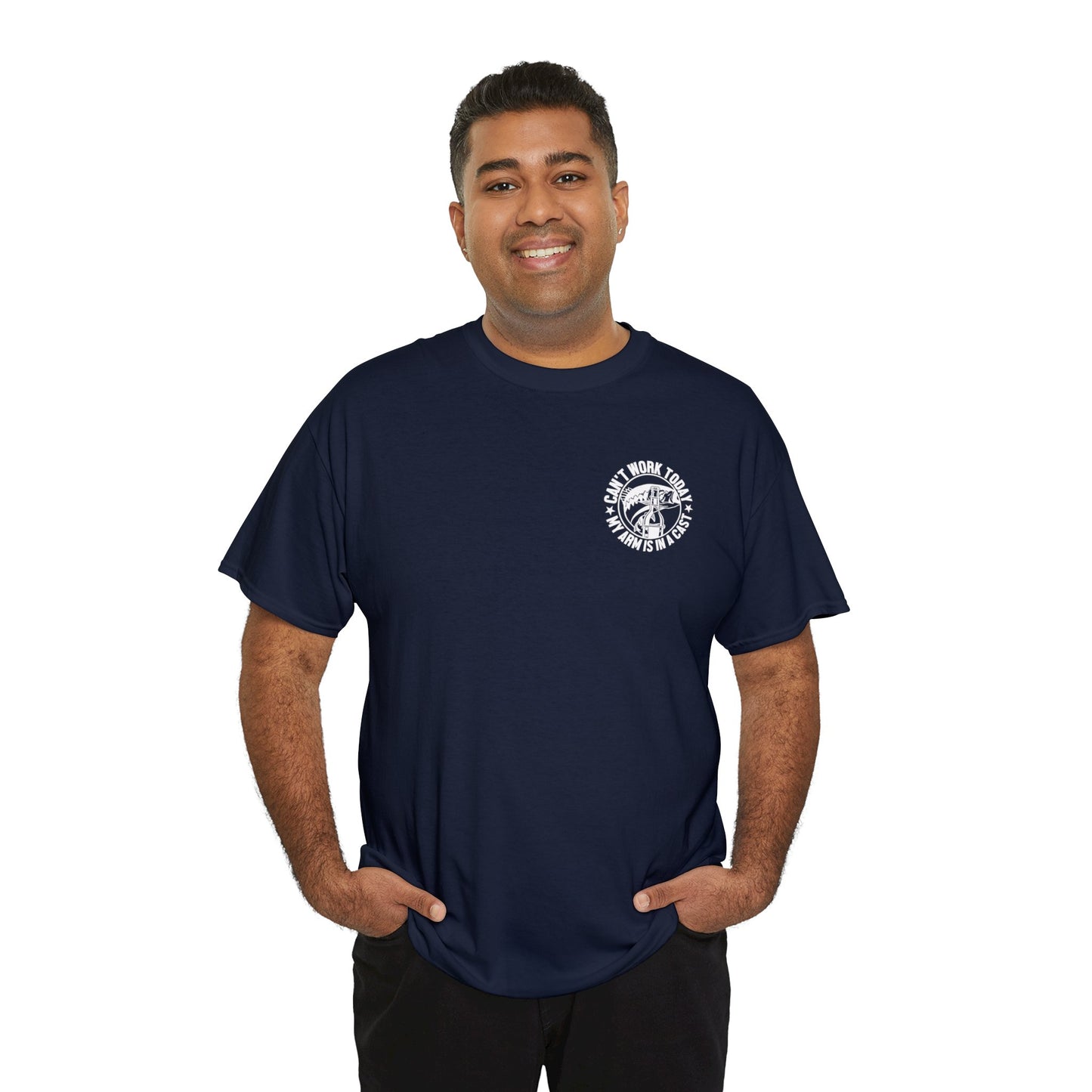 Cant Work Today My Arm Is In A Cast Unisex Heavy Cotton Tee