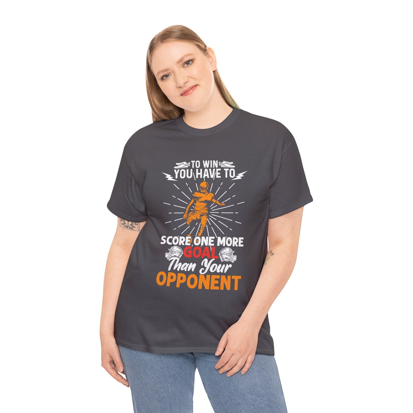 To win you have to score one more goal then your opponent Unisex Heavy Cotton Tee
