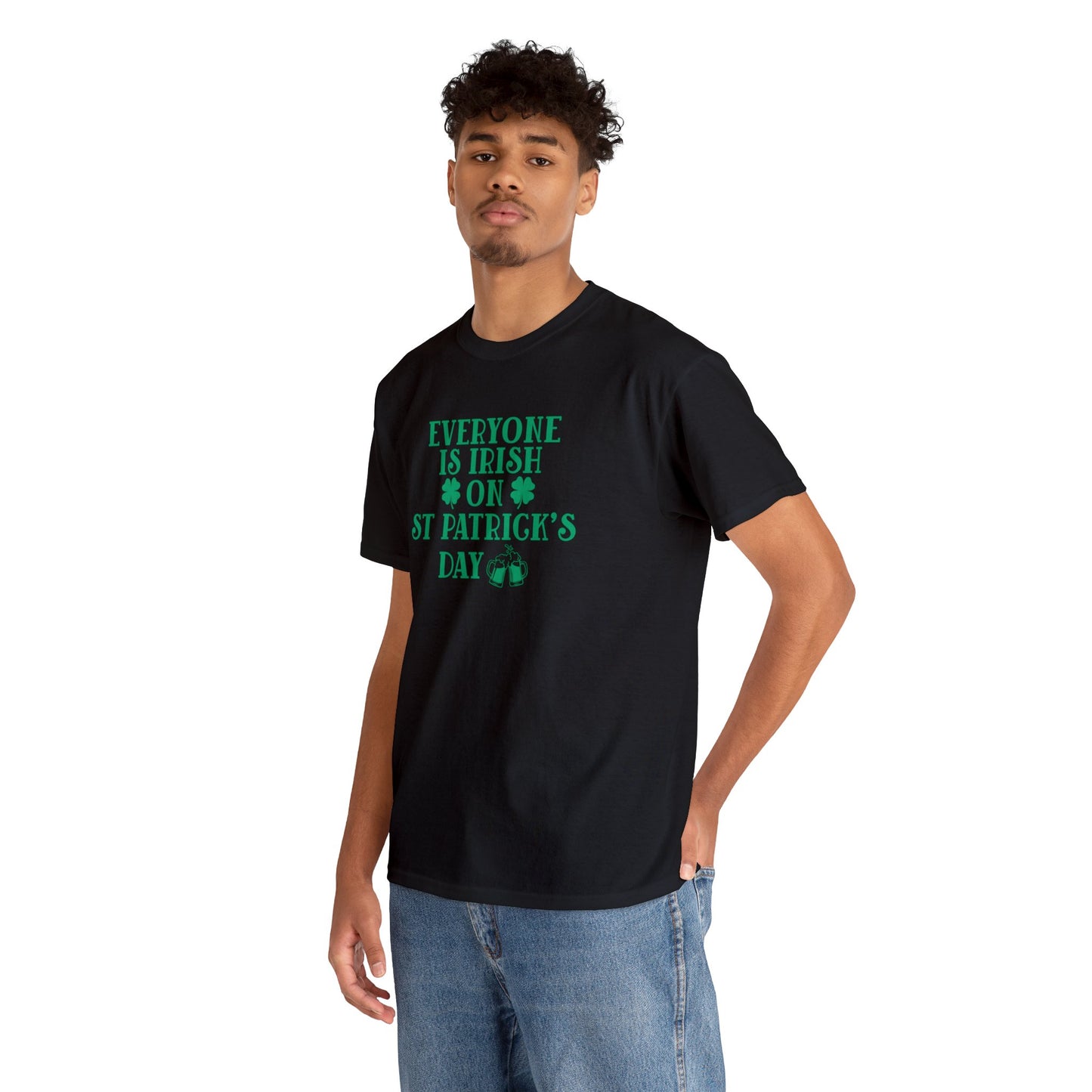Everyone Is Irish On St Patricks Day Unisex Heavy Cotton Tee