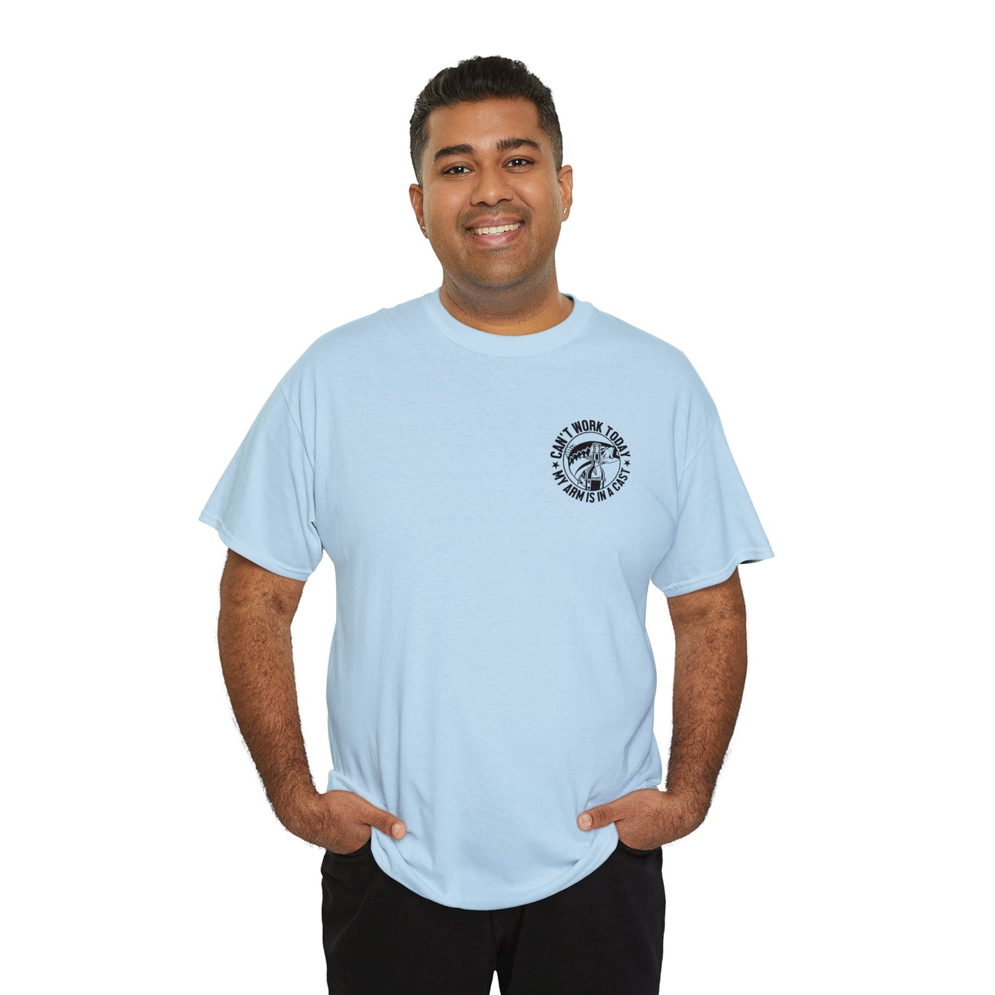 Cant Work Today My Arm Is In A Cast Unisex Heavy Cotton Tee