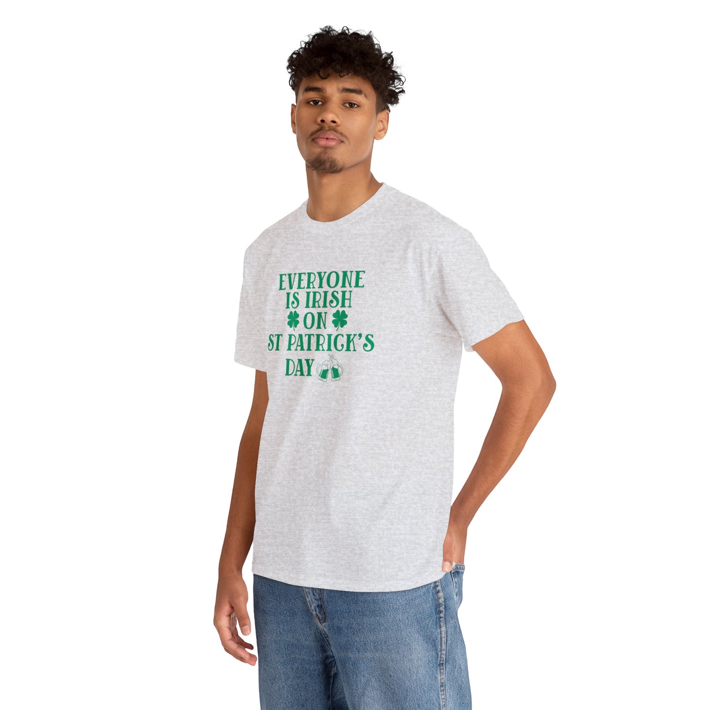Everyone Is Irish On St Patricks Day Unisex Heavy Cotton Tee