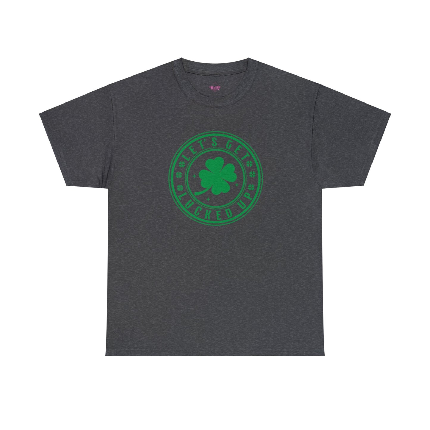 Lets Get Lucked Up  Unisex Heavy Cotton Tee