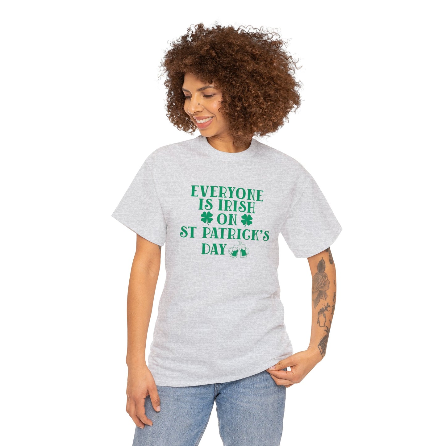 Everyone Is Irish On St Patricks Day Unisex Heavy Cotton Tee