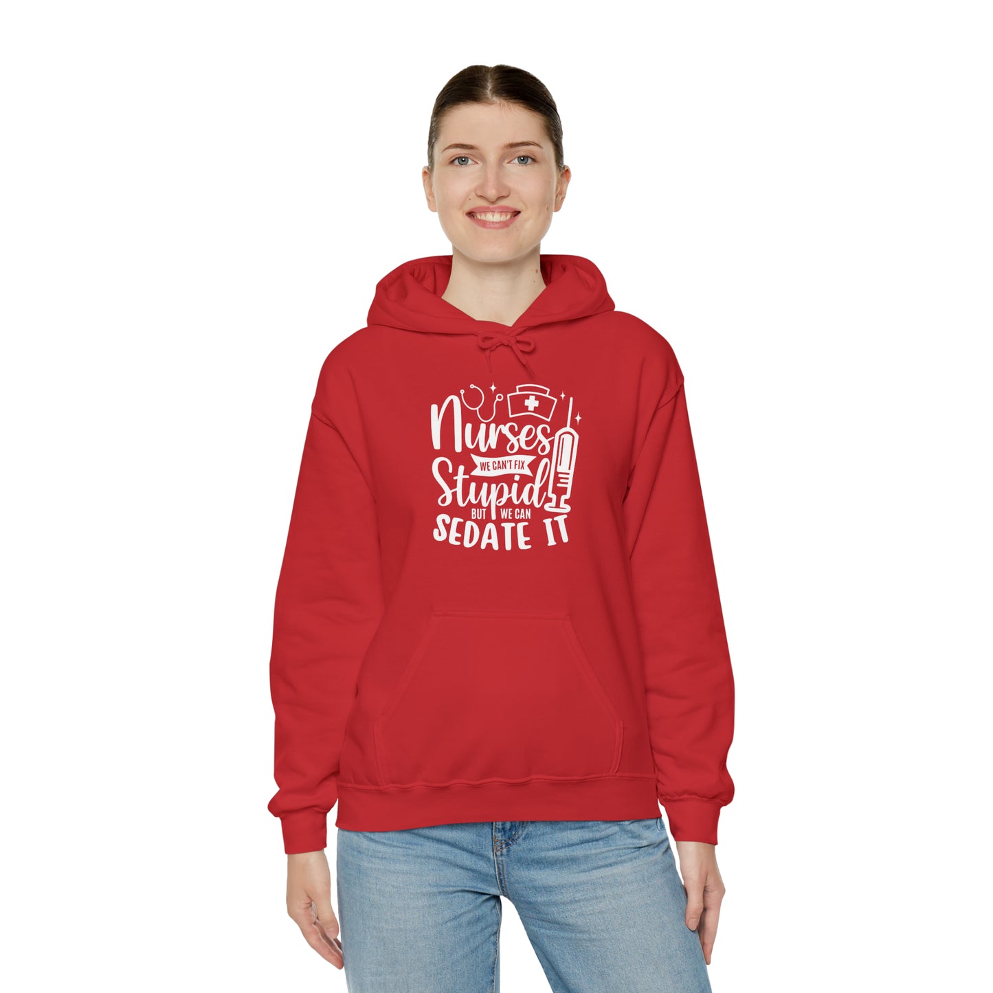 Nurse We Cant Fix Stupid But We Can Sedate It Unisex Heavy Blend™ Hooded Sweatshirt