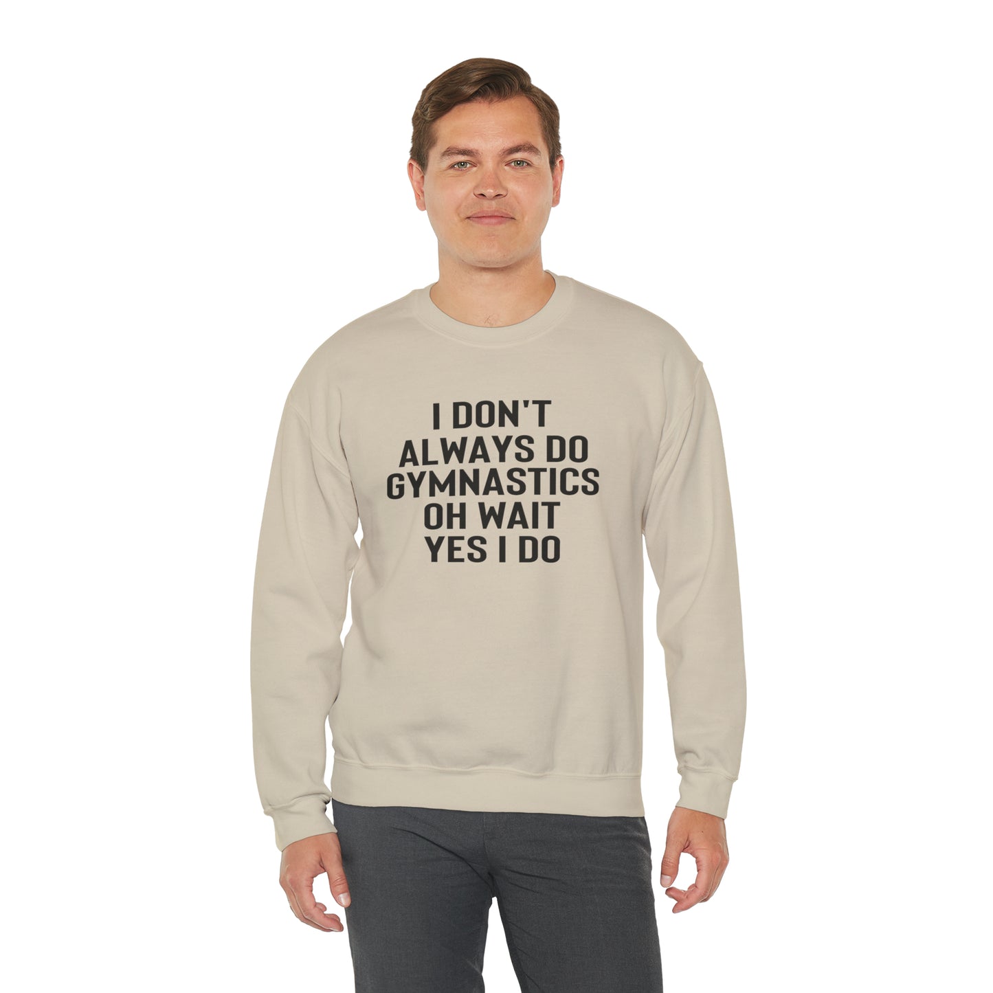 I Dont Always Do Gymnastics Oh Wait Yes I Do  Unisex Heavy Blend™ Crewneck Sweatshirt