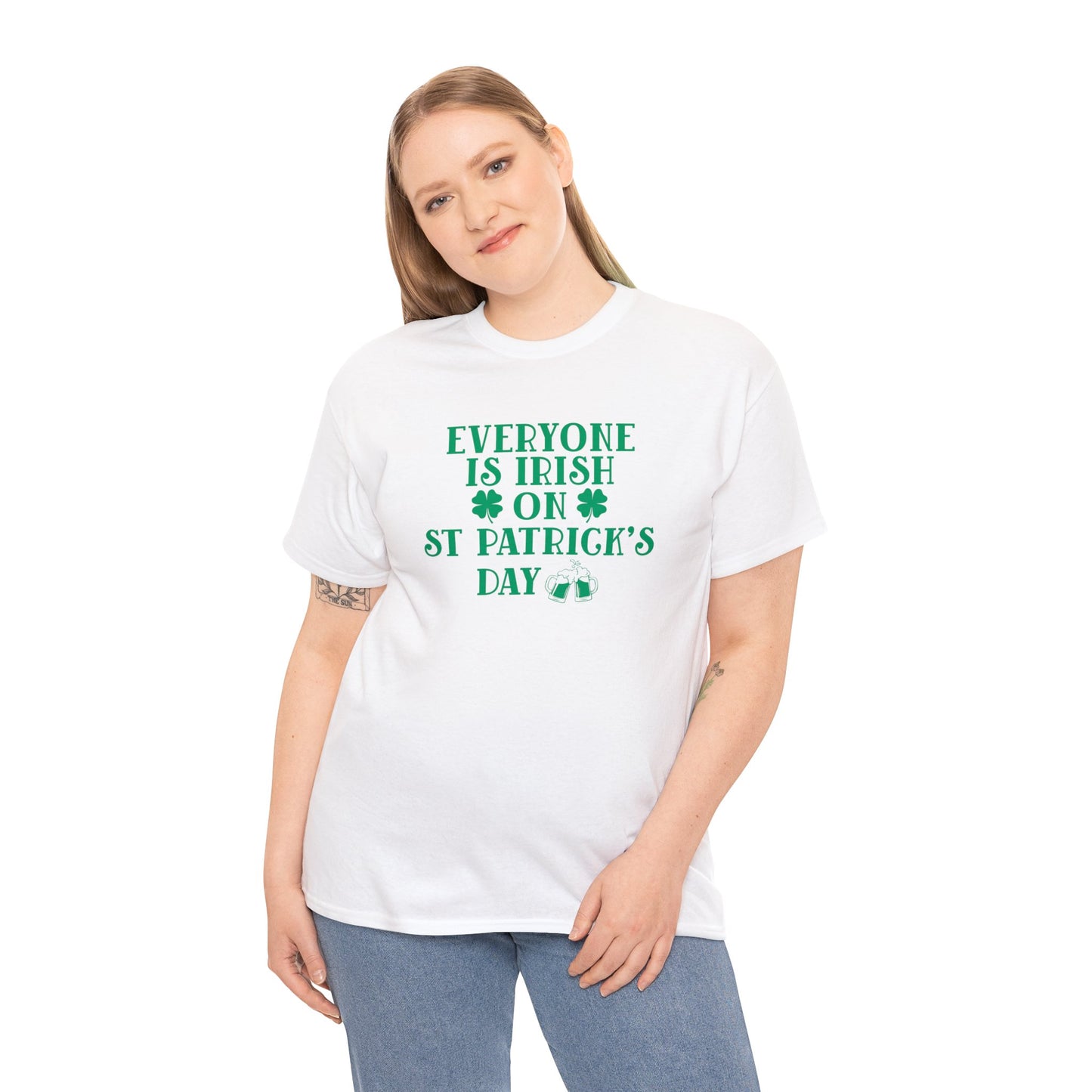 Everyone Is Irish On St Patricks Day Unisex Heavy Cotton Tee