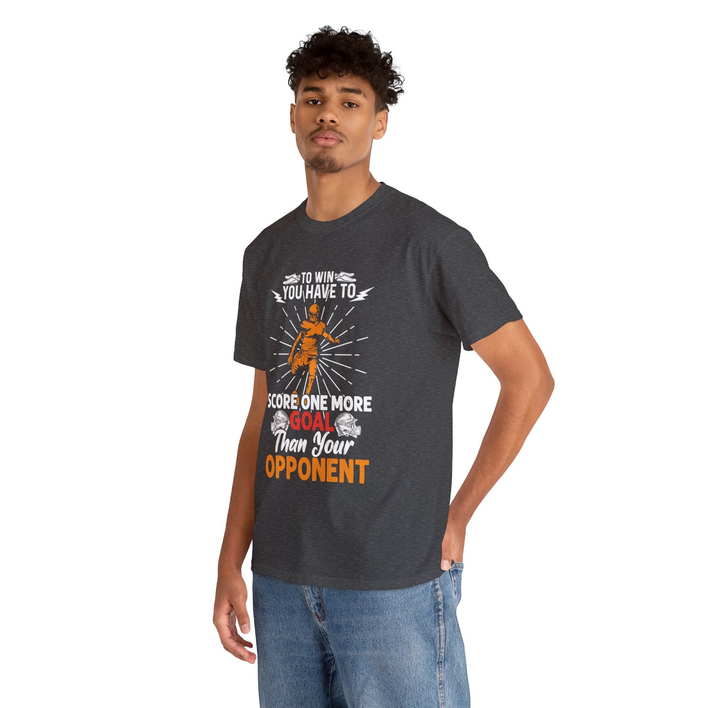To win you have to score one more goal then your opponent Unisex Heavy Cotton Tee