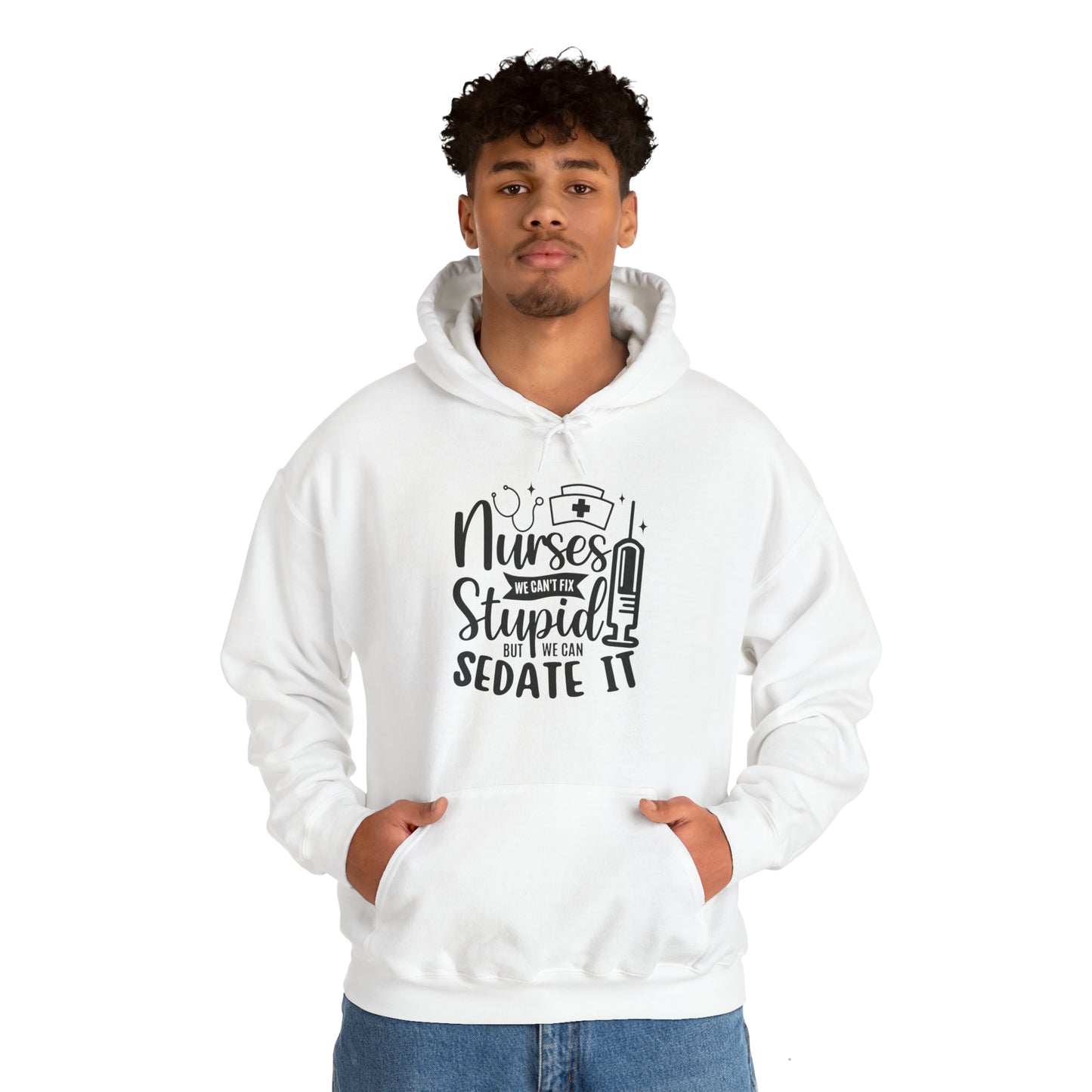 Nurse We Cant Fix Stupid But We Can Sedate It Unisex Heavy Blend™ Hooded Sweatshirt