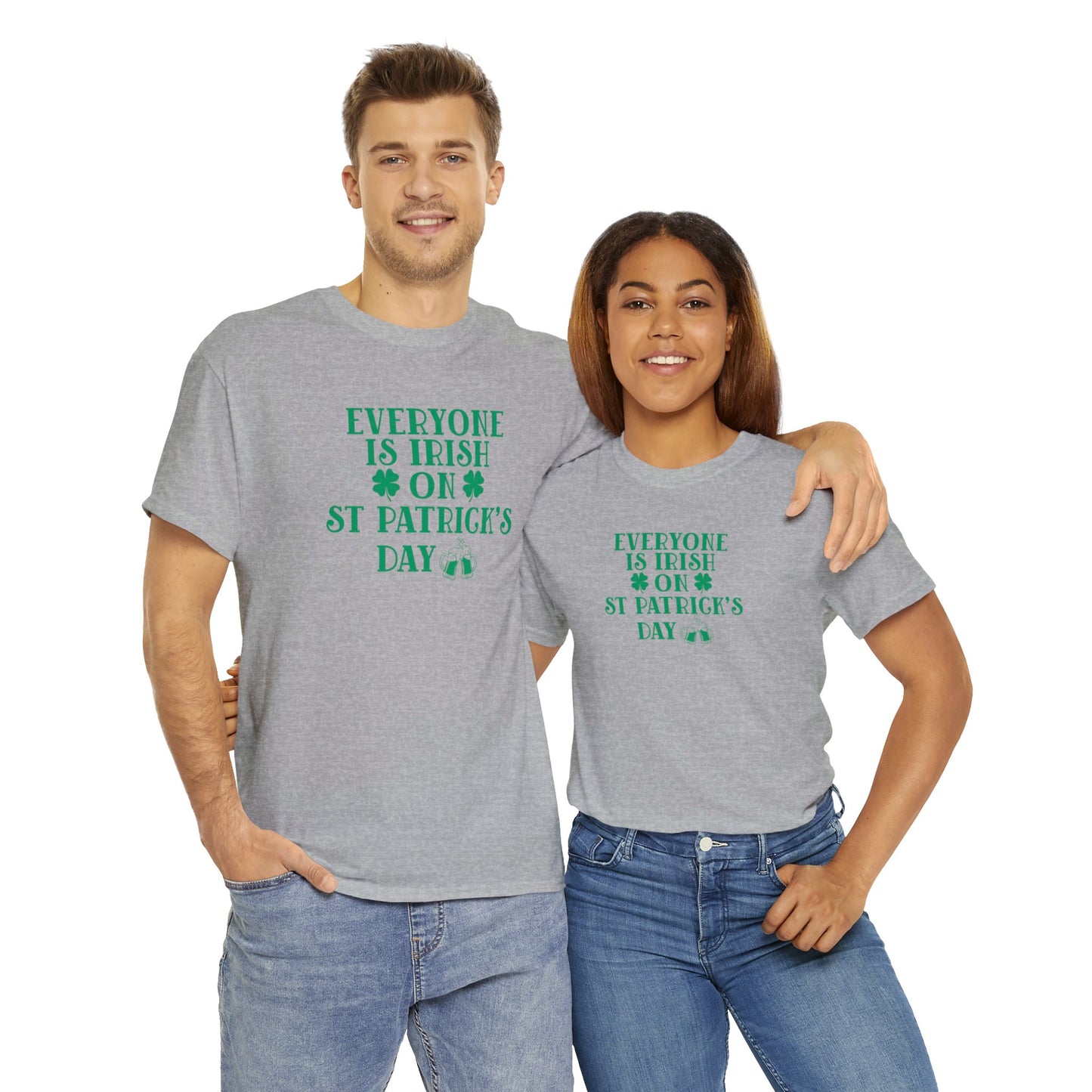 Everyone Is Irish On St Patricks Day Unisex Heavy Cotton Tee