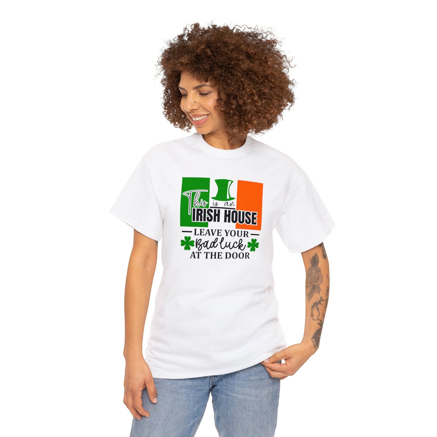 This is An Irish House Leave Bad Luck at Door St Patricks Day Unisex Heavy Cotton Tee