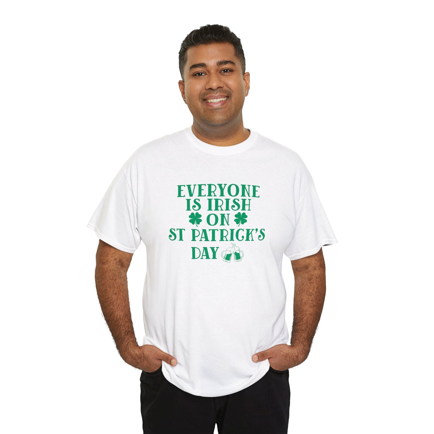Everyone Is Irish On St Patricks Day Unisex Heavy Cotton Tee
