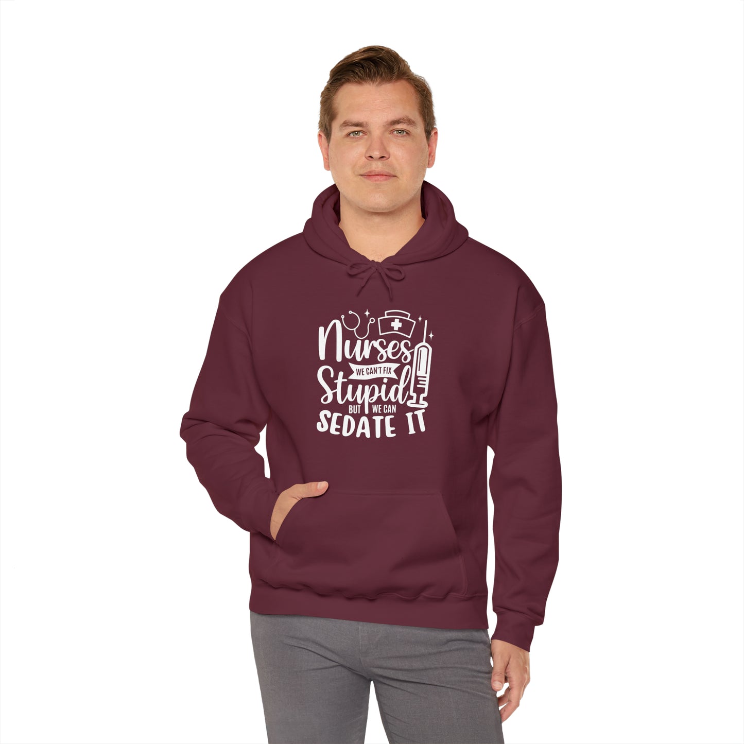 Nurse We Cant Fix Stupid But We Can Sedate It Unisex Heavy Blend™ Hooded Sweatshirt