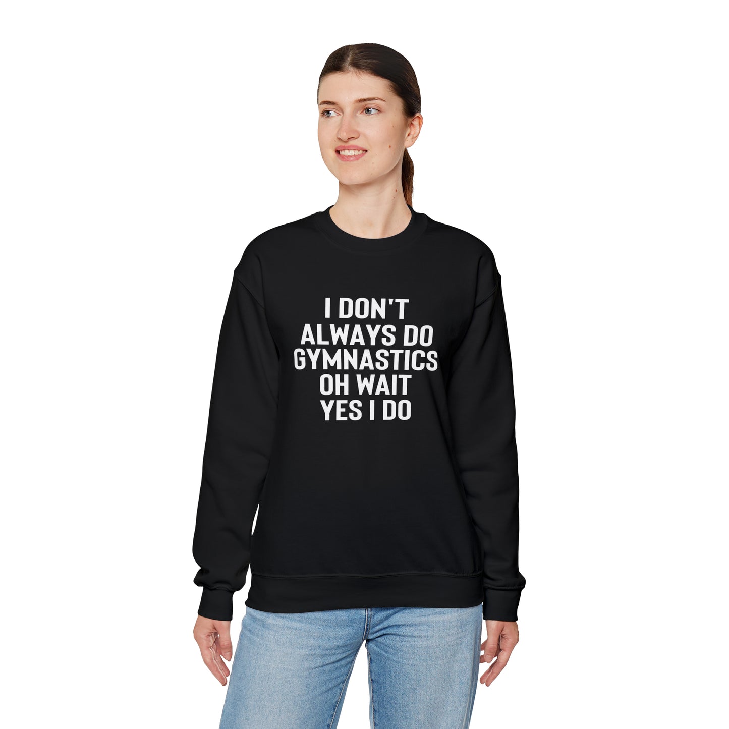 I Dont Always Do Gymnastics Oh Wait Yes I Do  Unisex Heavy Blend™ Crewneck Sweatshirt