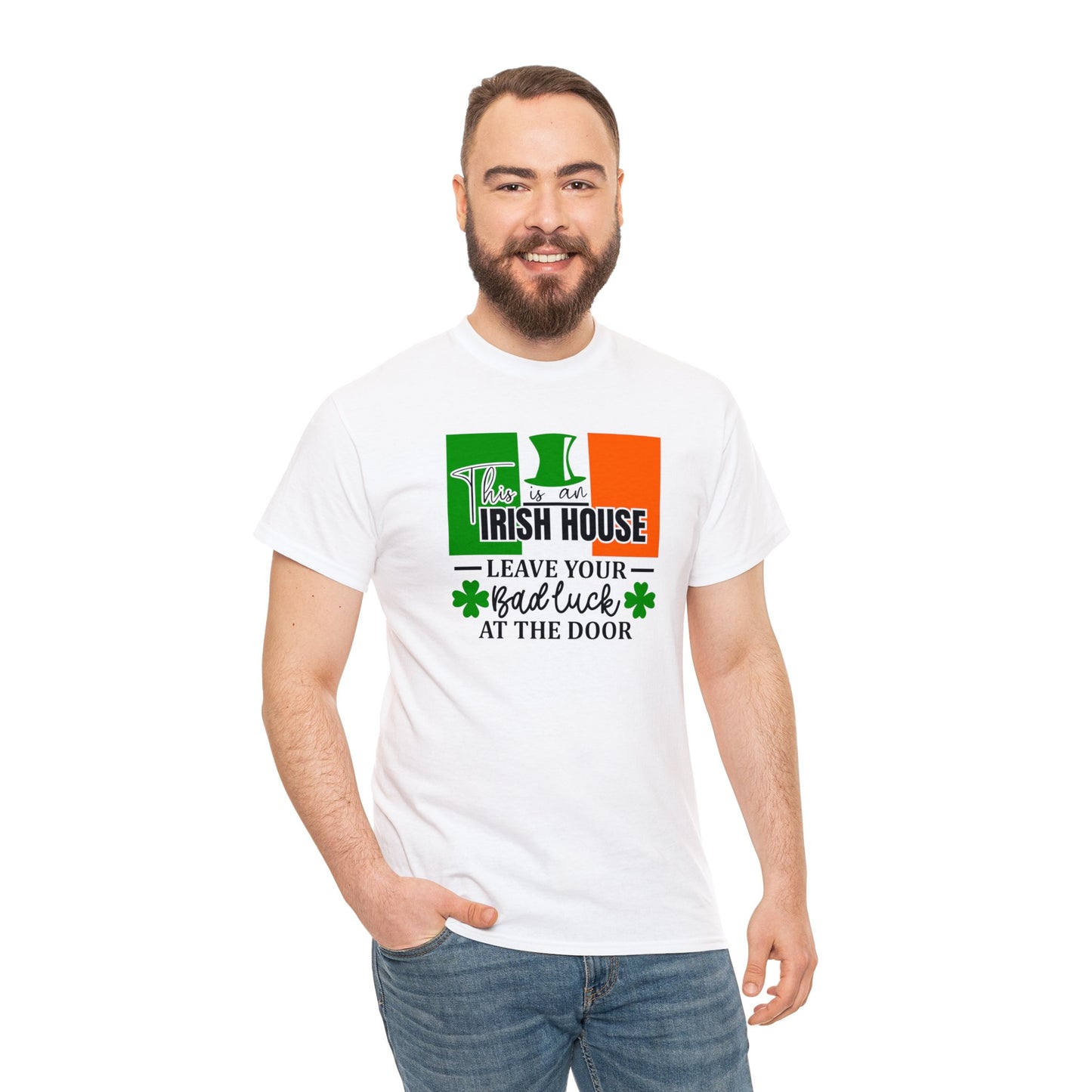 This is An Irish House Leave Bad Luck at Door St Patricks Day Unisex Heavy Cotton Tee