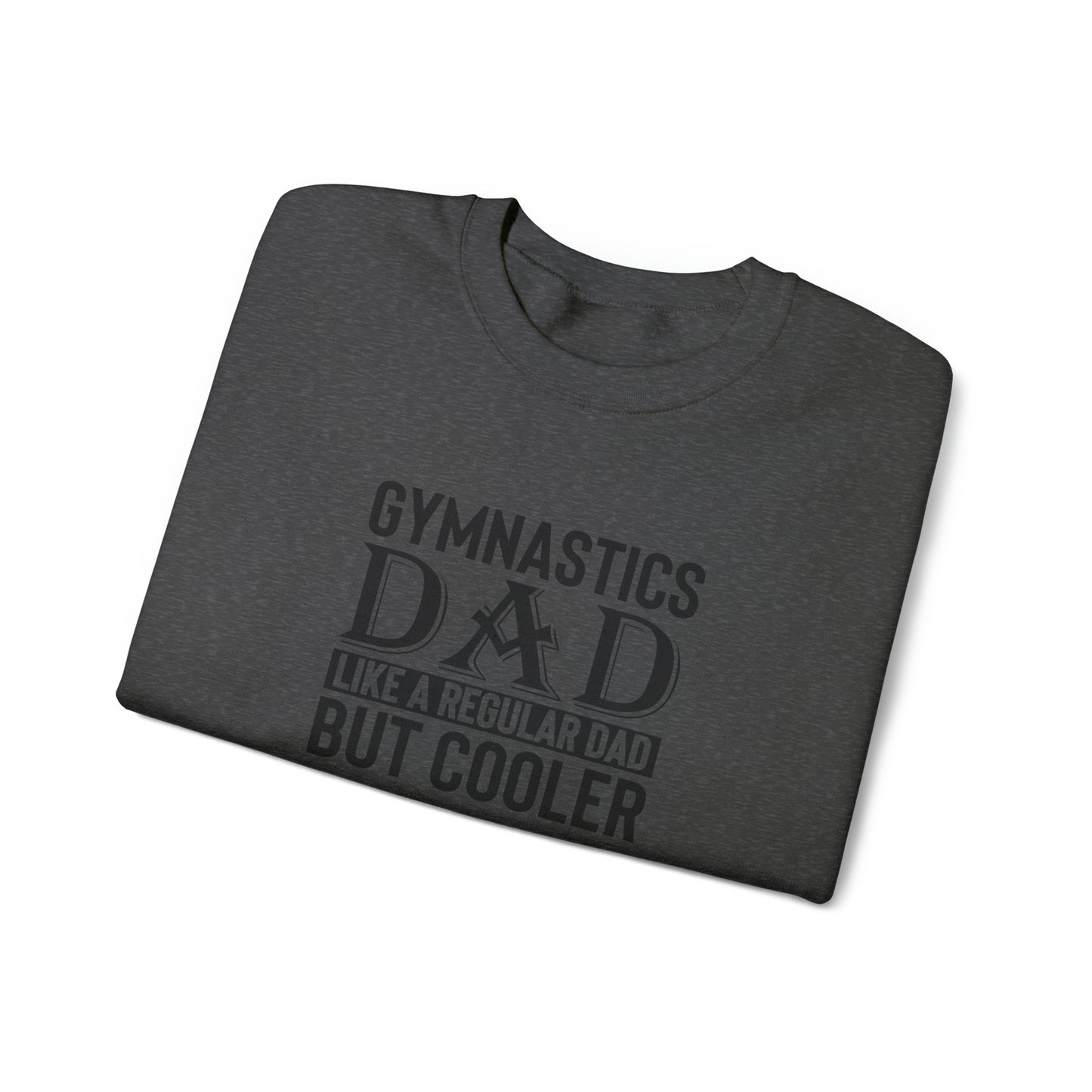 Gymnastics Dad like Regular Dad but Cooler  Unisex Heavy Blend™ Crewneck Sweatshirt
