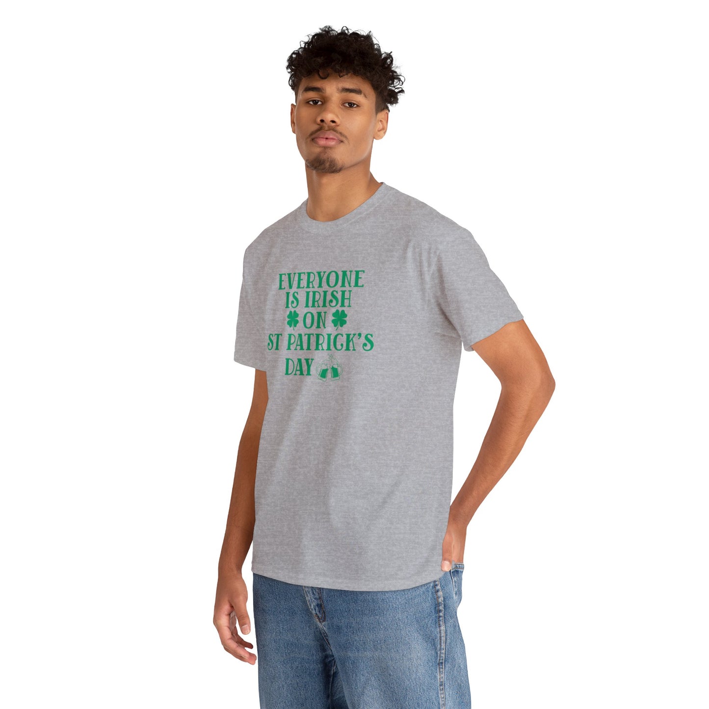 Everyone Is Irish On St Patricks Day Unisex Heavy Cotton Tee