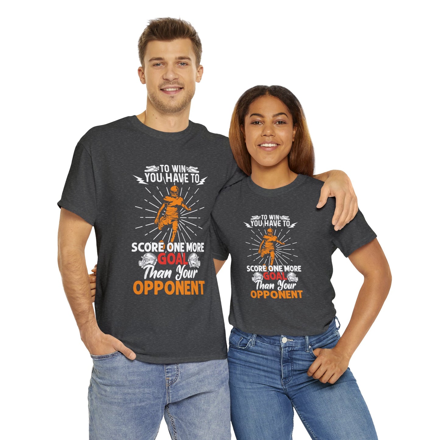 To win you have to score one more goal then your opponent Unisex Heavy Cotton Tee