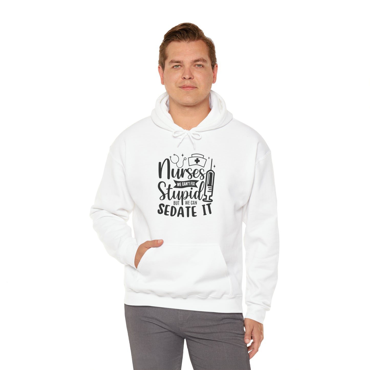 Nurse We Cant Fix Stupid But We Can Sedate It Unisex Heavy Blend™ Hooded Sweatshirt