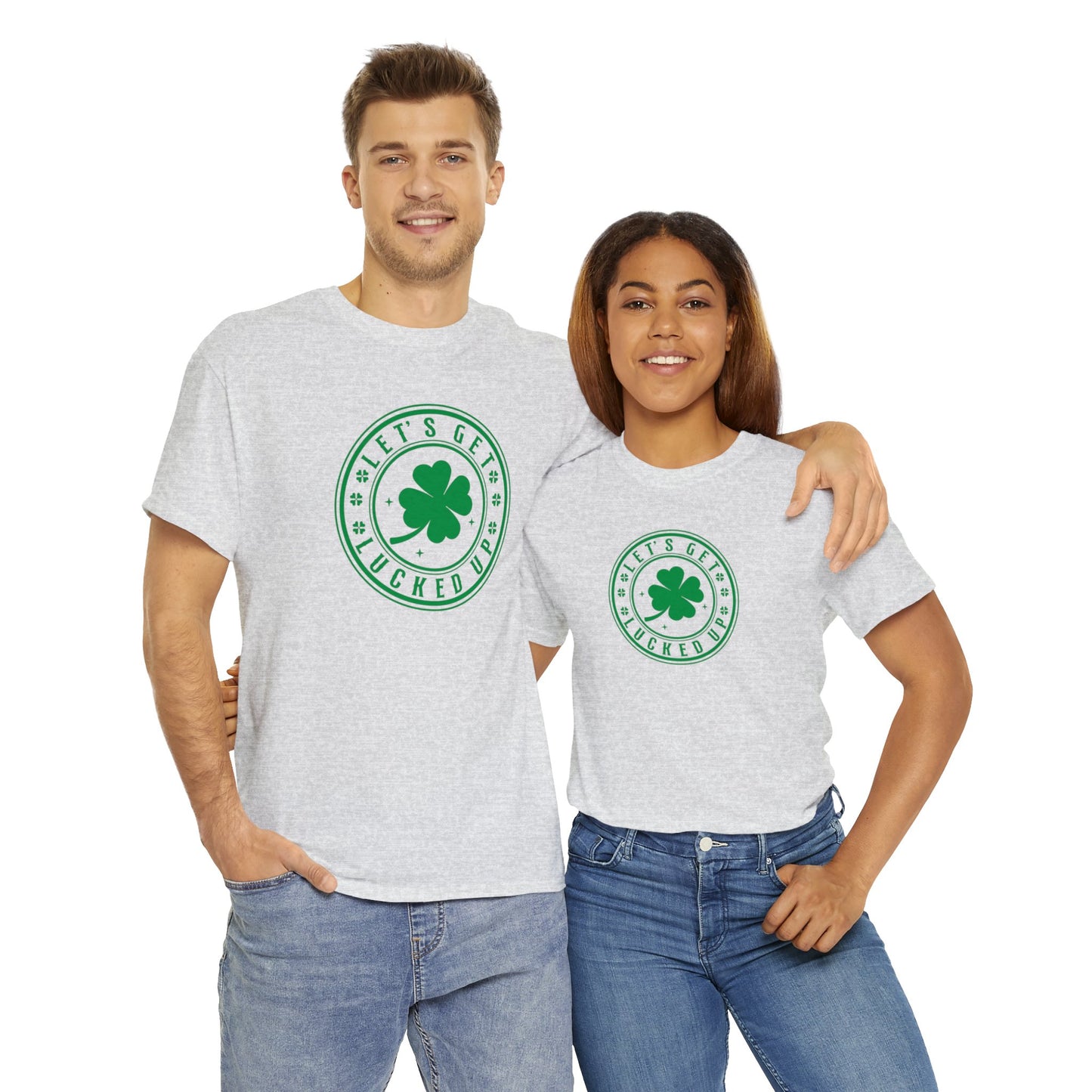 Lets Get Lucked Up  Unisex Heavy Cotton Tee