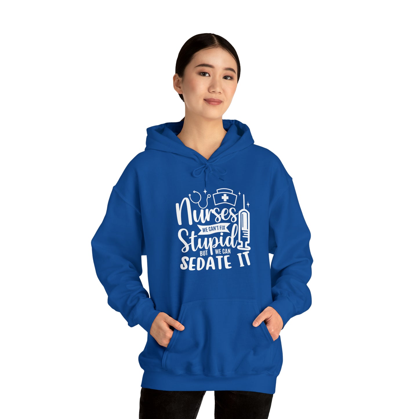 Nurse We Cant Fix Stupid But We Can Sedate It Unisex Heavy Blend™ Hooded Sweatshirt