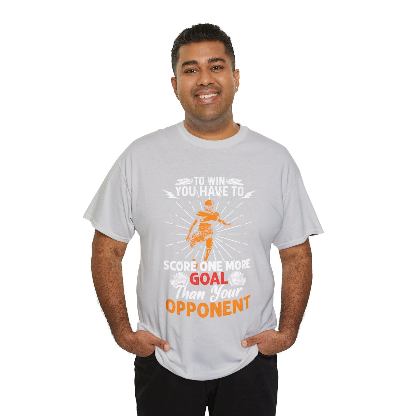 To win you have to score one more goal then your opponent Unisex Heavy Cotton Tee